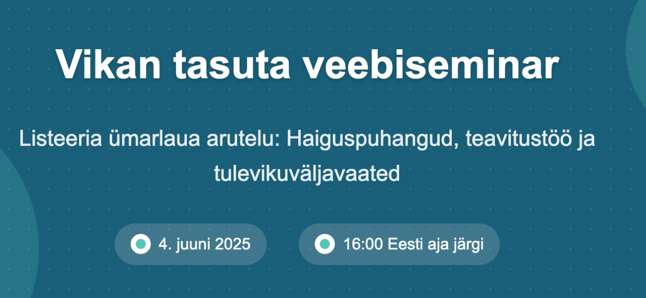 Listeeria ümarlaua arutelu: Haiguspuhangud, teavitustöö ja tulevikuväljavaated